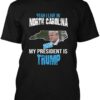 Yeah I Live in North Carolina and my President is Trump