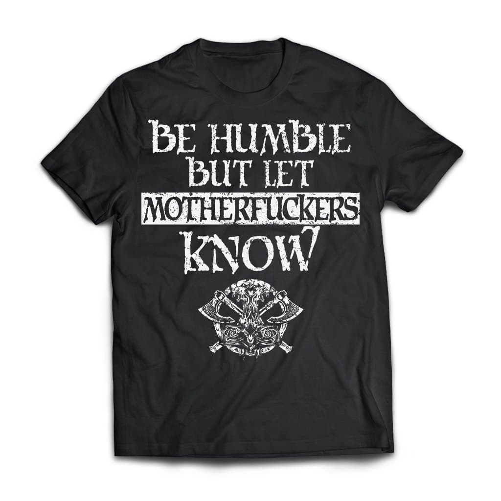 American made, Viking T-shirt, Be humble