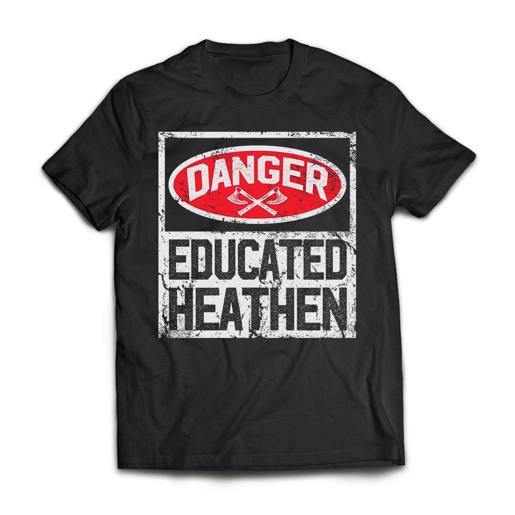 American made, Viking T-shirt, Danger educated Heaten
